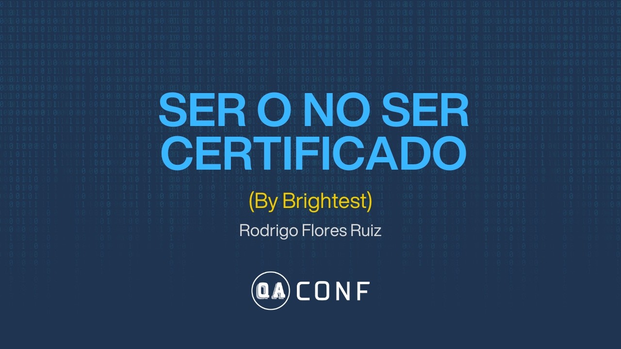 Ser o no ser certificado By Brightest  - QAConf 2025
