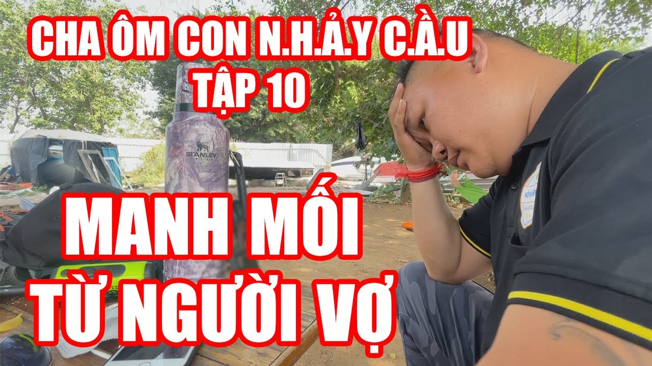 Tập 10 | Đau l&ograve;ng cha &ocirc;m con 8t n.h.ả.y c.ầ.u | 8 Sang nghi vấn từ cuộc gọi của Mẹ B&eacute; Yến.