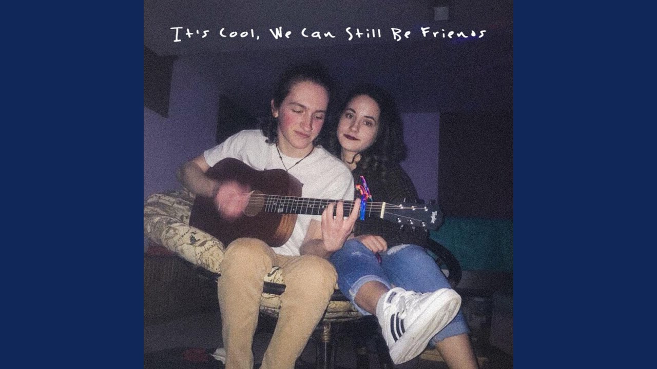 It's Cool, We Can Still Be Friends