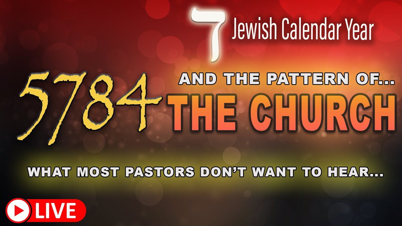 5784 Jewish Calendar And the Pattern of the Church | Teaching | Eric Burton