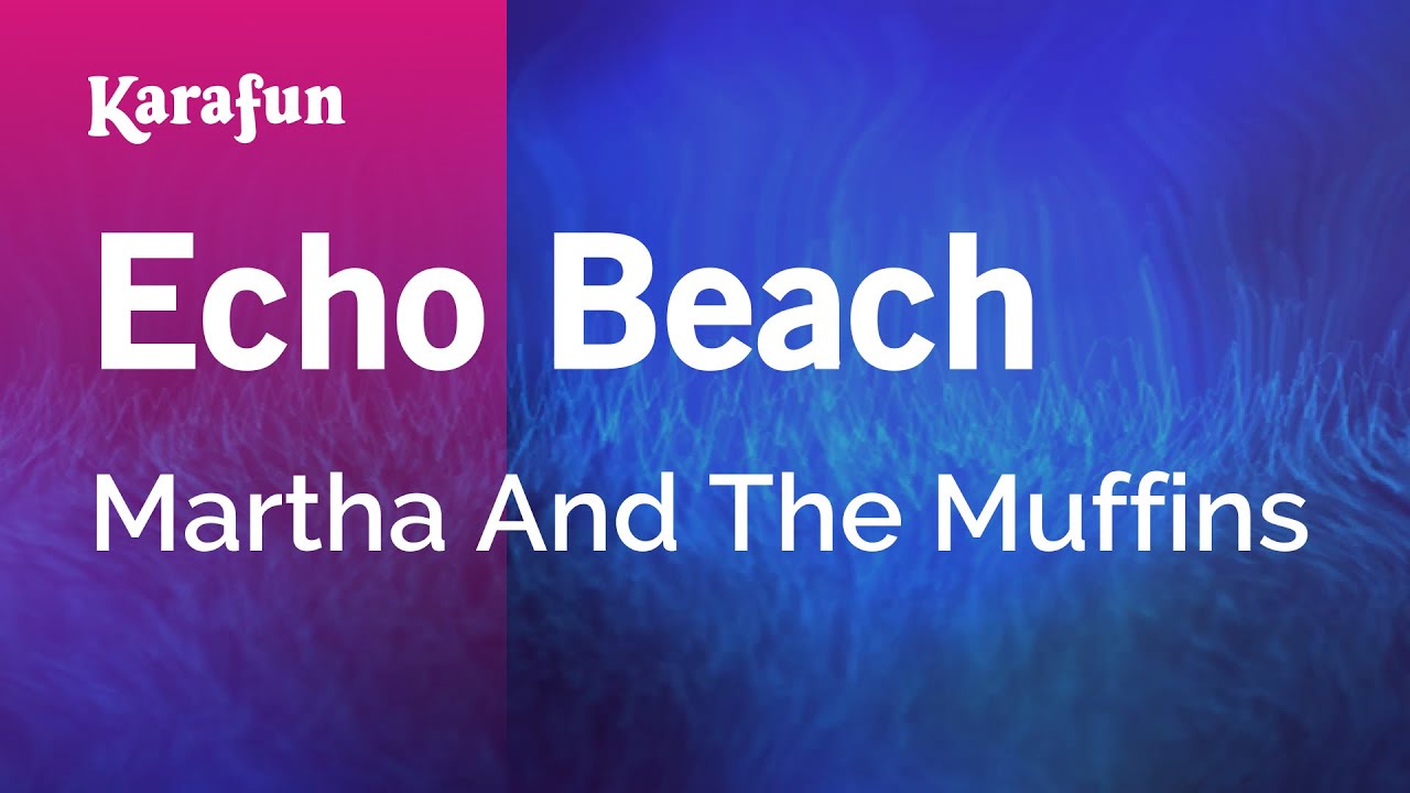 Echo Beach - Martha And The Muffins | Karaoke Version | KaraFun