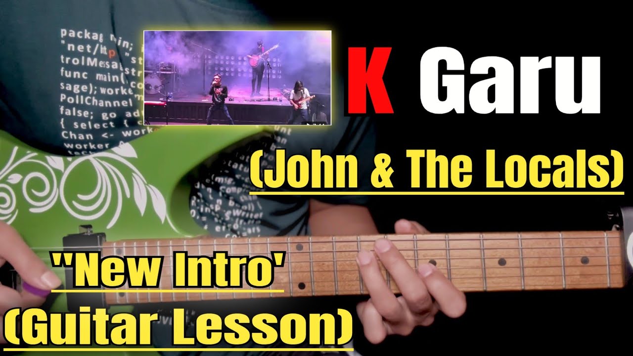 K Garu - John Rai | Guitar Lesson | New Intro | (Dual Guitar Part)