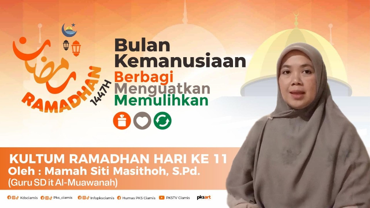 KULTUM RAMADHAN KE 11 || Ramadhan Bulan Amal Terbaik