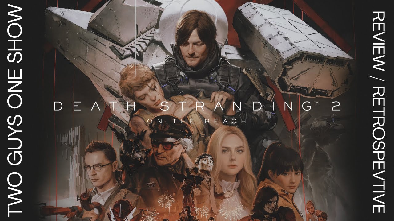 Our Death Stranding 2 Review and Retrospective *SPOILERS* | Two Guys One Show | #013