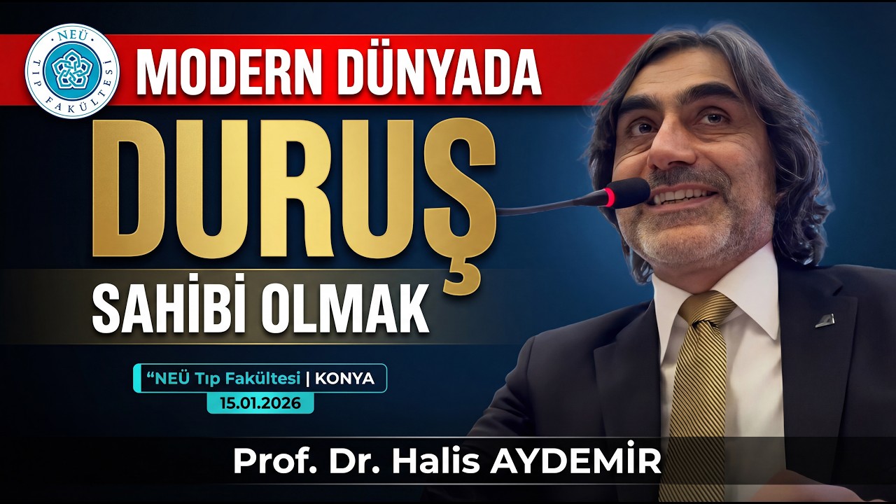 Modern Dünyada Duruş Sahibi Olmak | NEÜ Tıp Fakültesi | KONYA | 15.01.2026