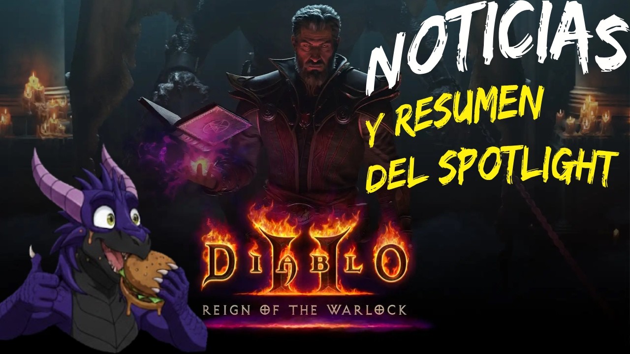 Noticias Diablo  - Nuevo PJ para D2, Endgame D4 y más, Resumen del Spotlight
