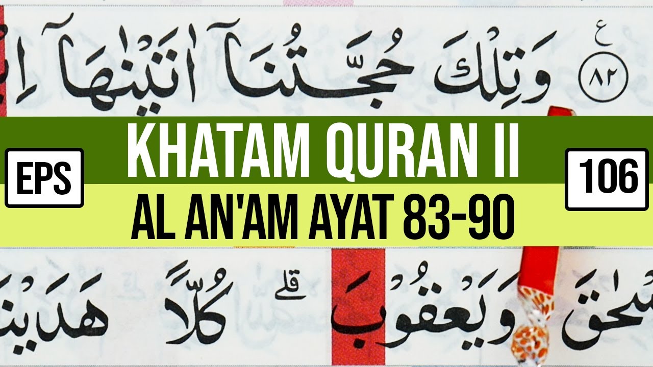 KHATAM QURAN II SURAH AL AN'AM AYAT 83-90 TARTIL  BELAJAR MENGAJI PELAN PELAN EP 106