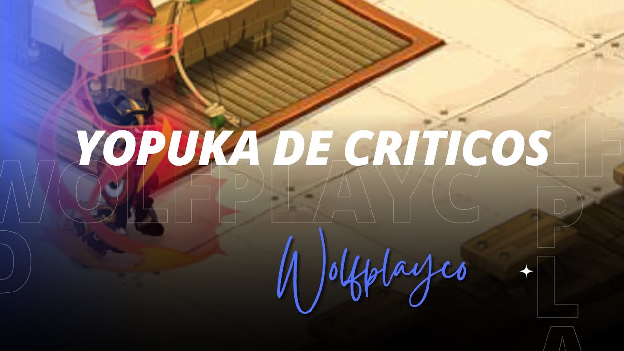 YOPUKA INTE-AGI CRITICO - DOFUS TOUCH