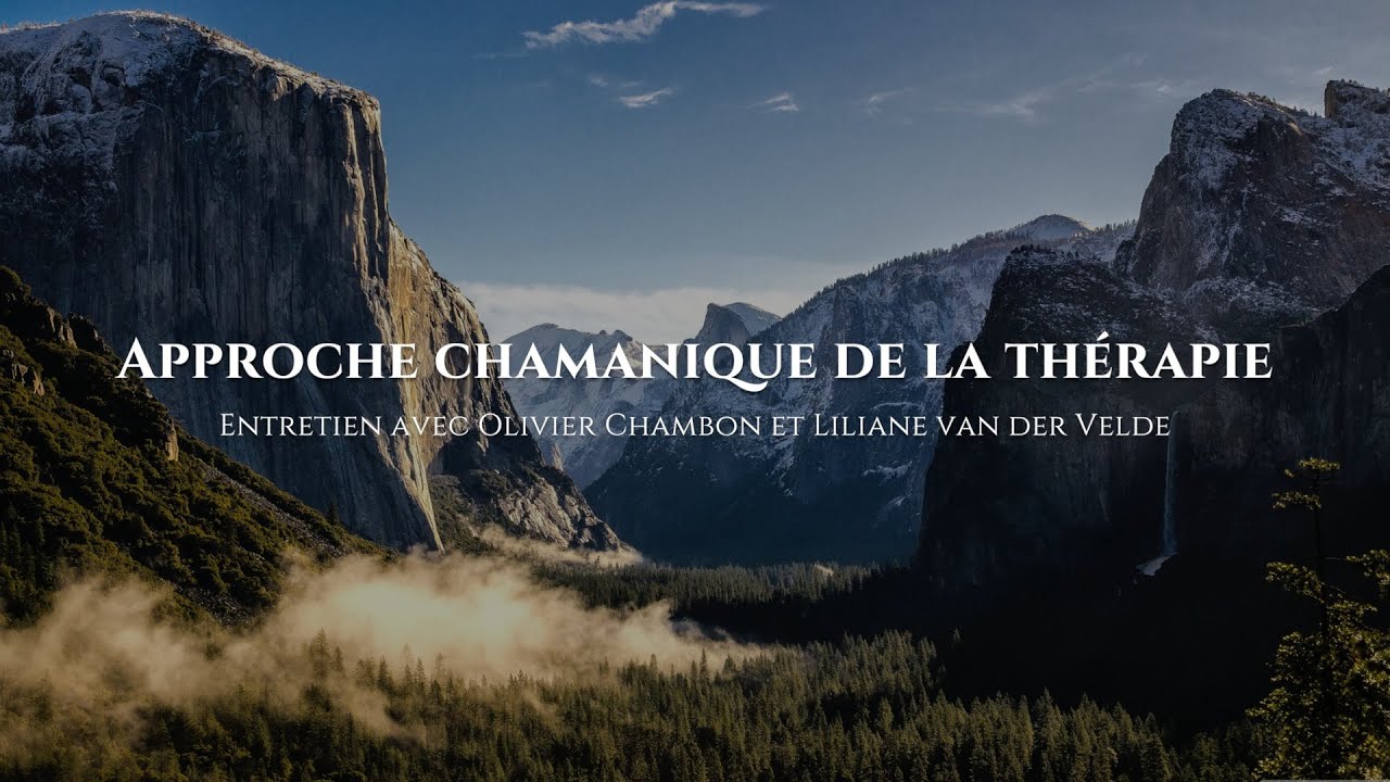 Approche chamanique de la th&eacute;rapie : Olivier Chambon et Liliane van der Velde