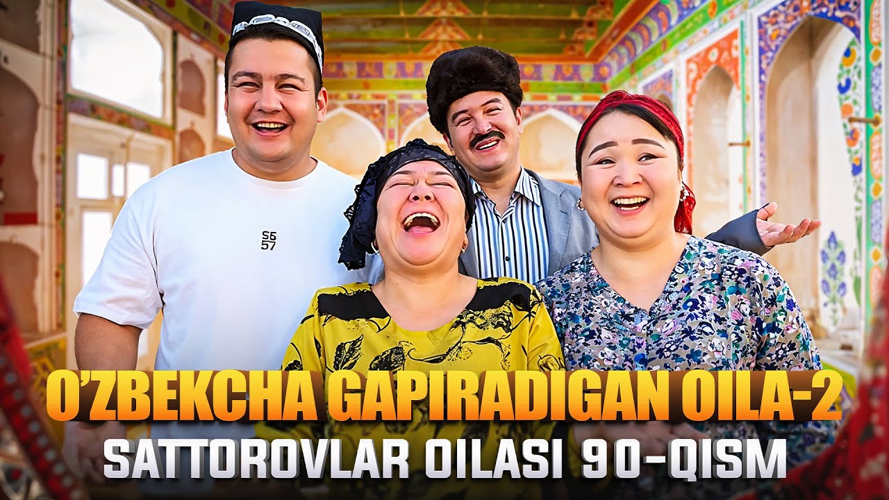 O&rsquo;ZBEKCHA GAPIRADIGAN OILA-2  / SATTOROVLAR OILASI 90-QISM