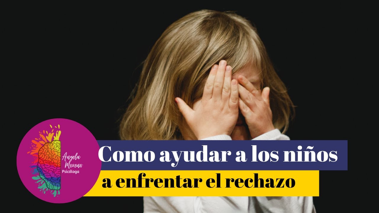 Como ayudar a los niños a enfrentar el rechazo