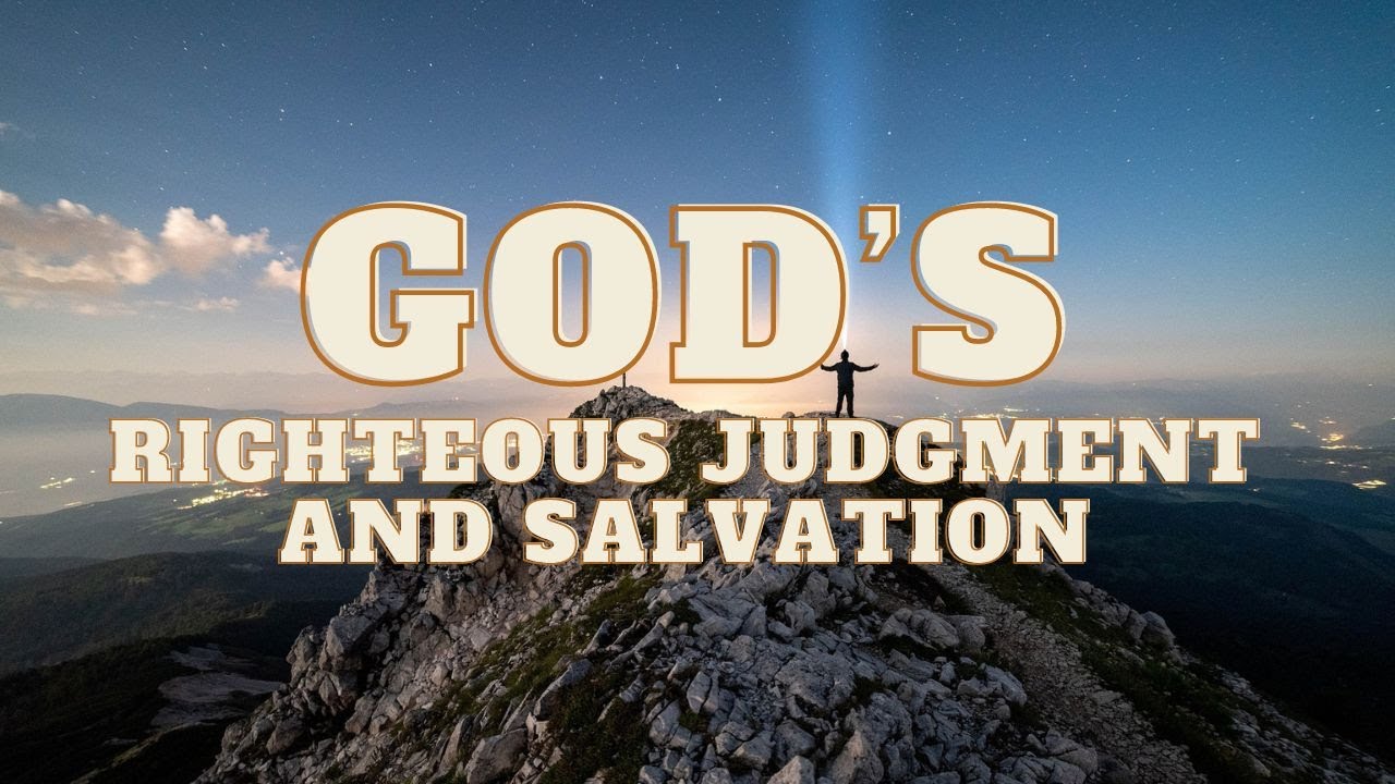 Understanding God's Righteous Judgment and Salvation