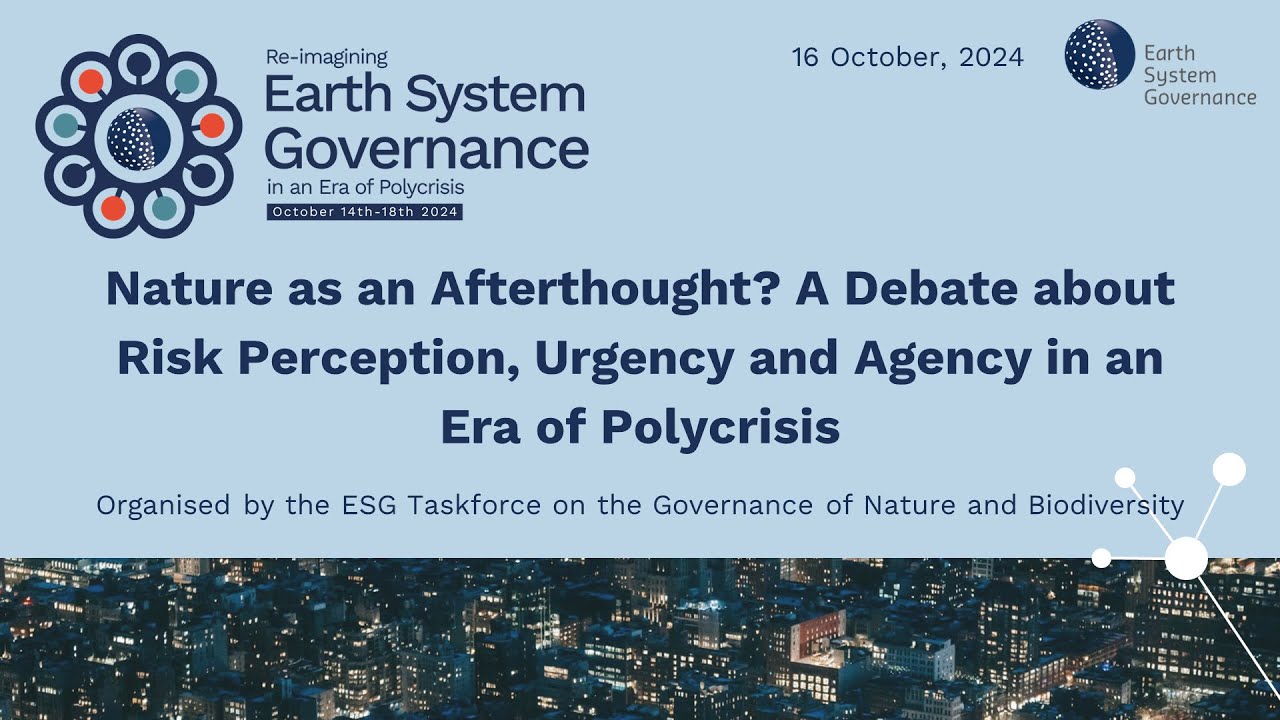 Nature as an Afterthought? A Debate about Risk Perception, Urgency & Agency in an Era of Polycrisis