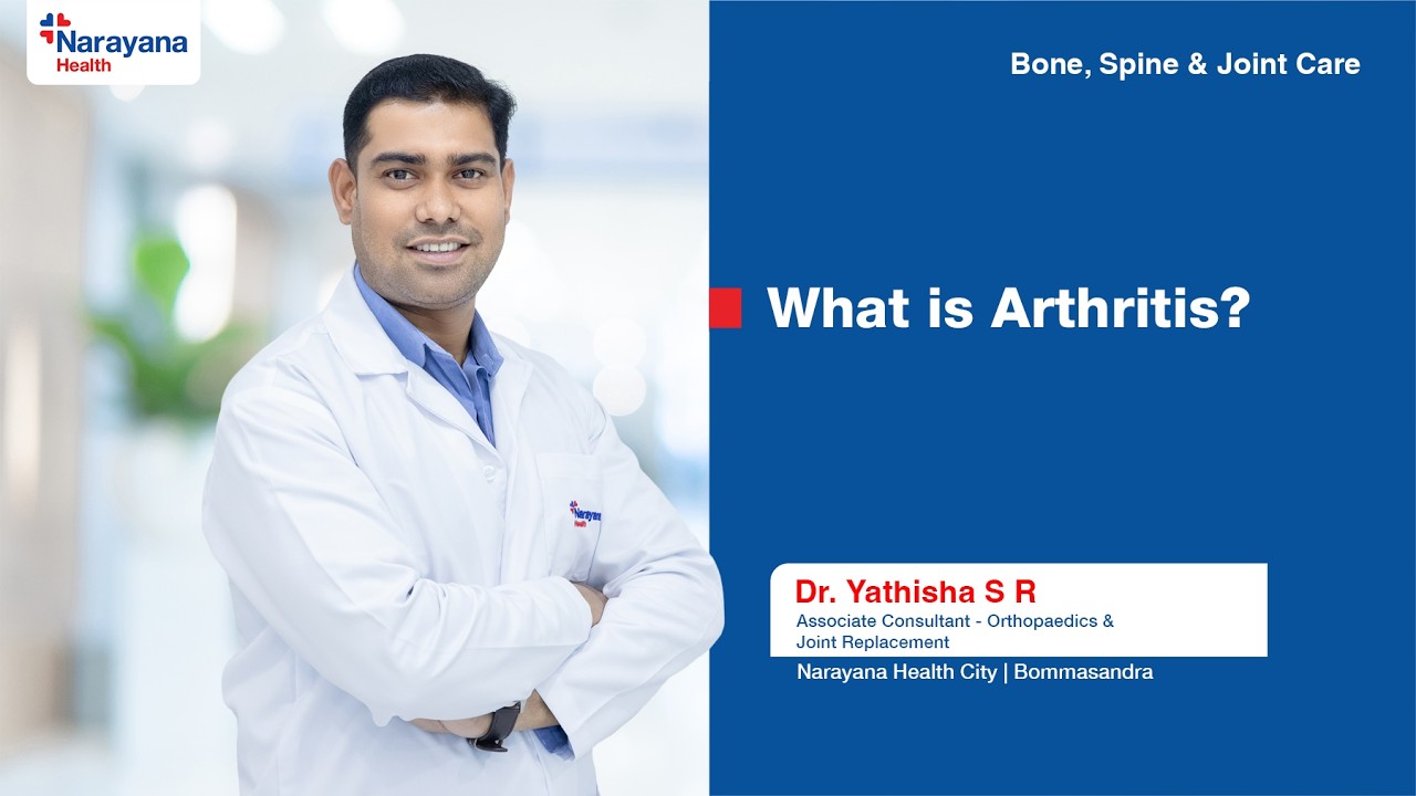 Arthritis Explained as Joints Inflammation by Dr Yathisha