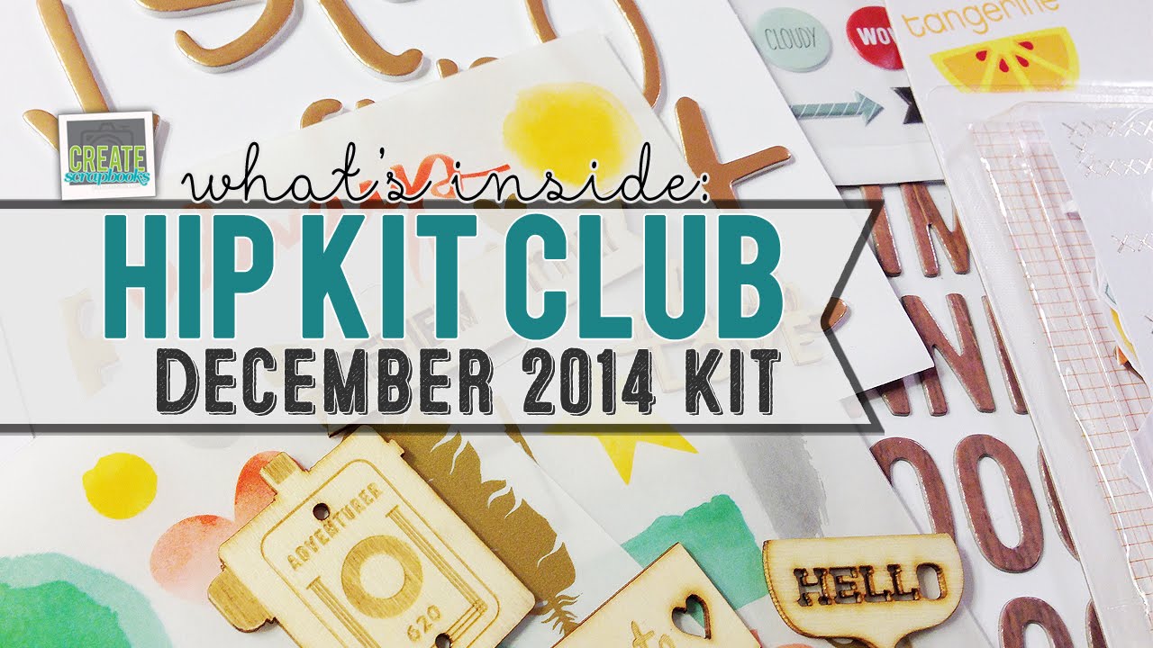 What's Inside Video: Hip Kit Club DECEMBER 2014 Scrapbooking Kit