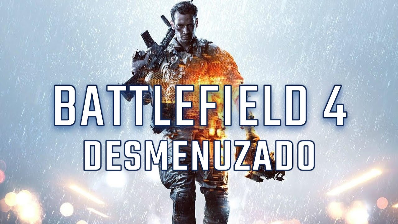 BATTLEFIELD 4 | Desmenuzado