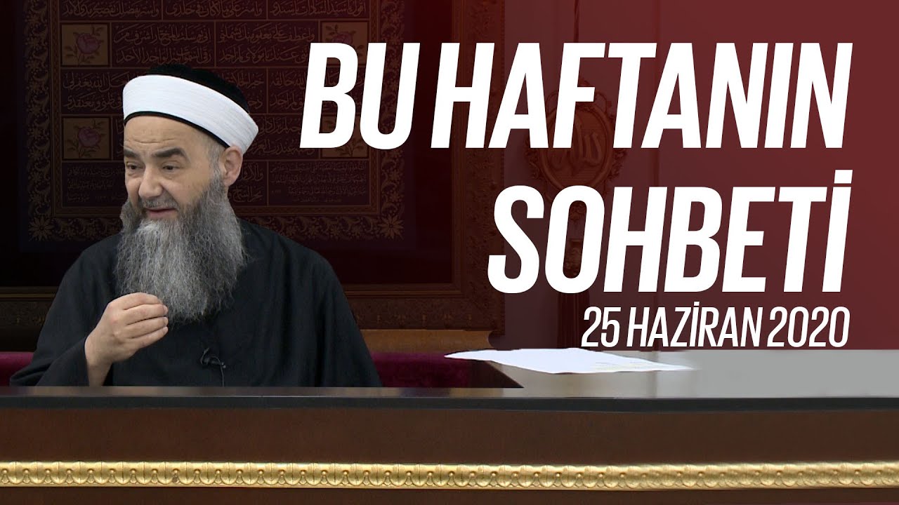 Bu Haftanın Sohbeti 25 Haziran 2020