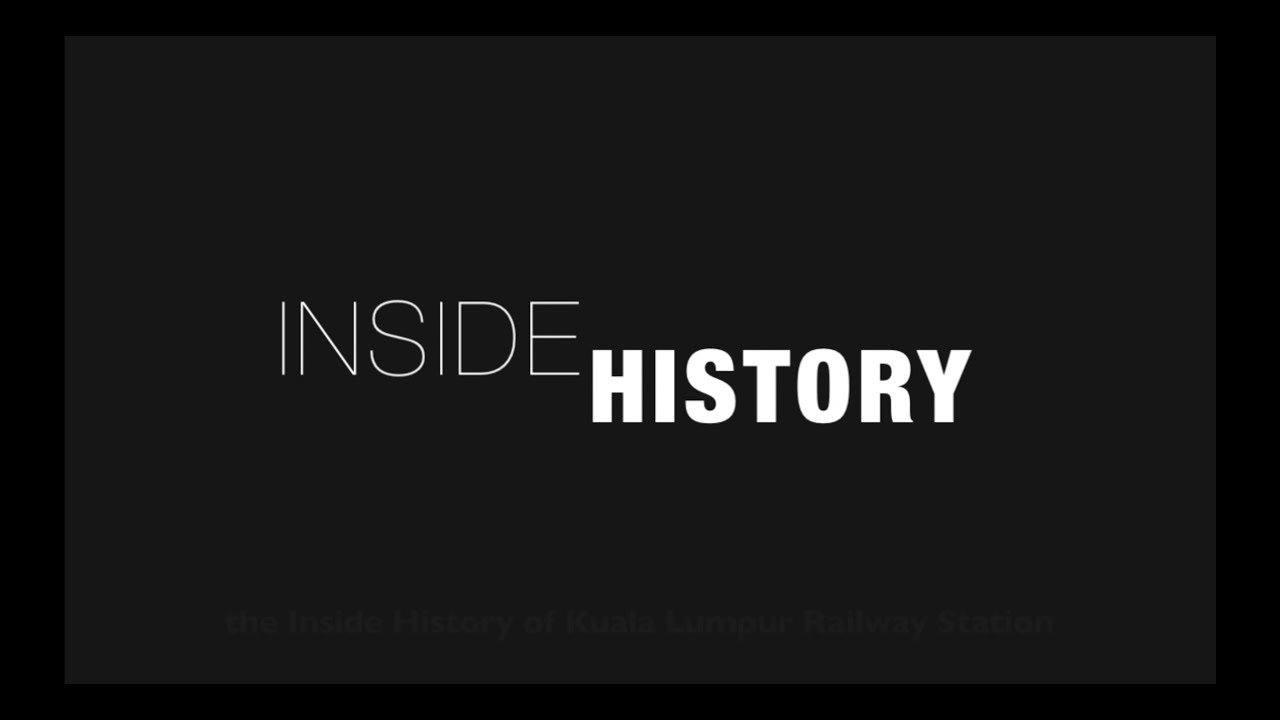 Inside History Special: The Kuala Lumpur Railway Station