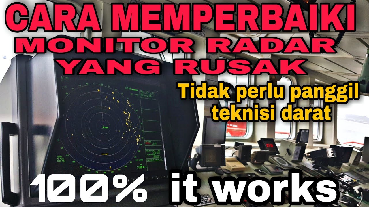 cara mengatasi monitor radar kapal yang rusak. Ini triknya Gak perlu pangil teknis darat