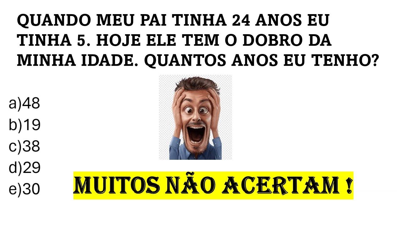 Simplificando o PROBLEMA MATEMÁTICO DA IDADE com lógica.
