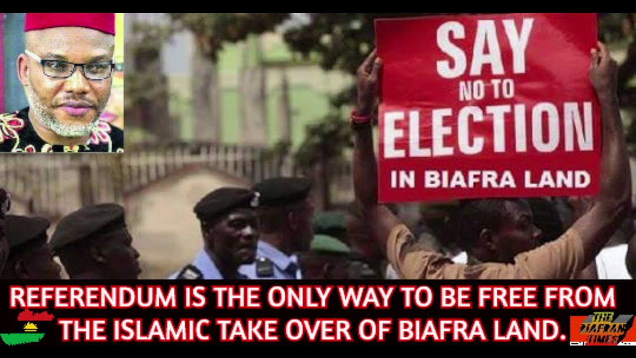 BIAFRA REFERENDUM DATE: A PRELUDE TO YOUR FREEDOM FROM ISLAMIC