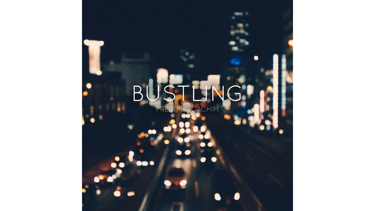 Freddie Joachim - Bustling