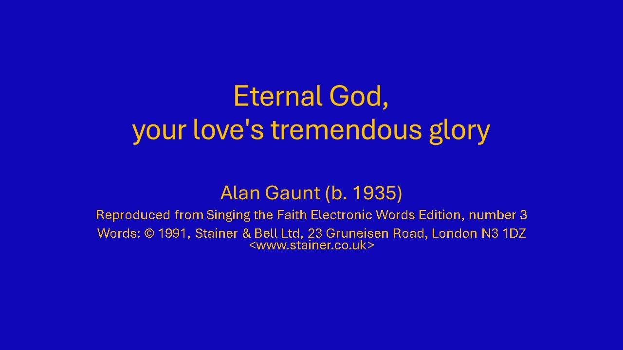 Eternal God, your love's tremendous glory