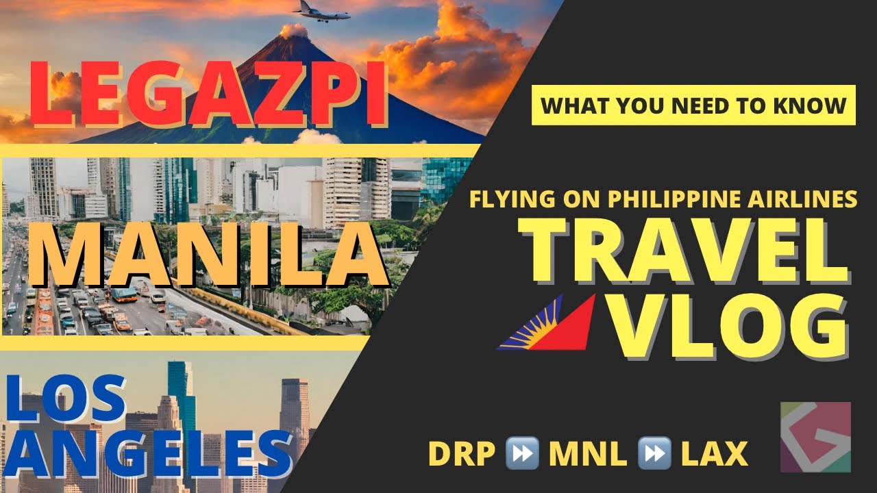 Traveling on Philippine Airlines From Legazpi (DRP) to Manila (NAIA) to Los Angeles (LAX)
