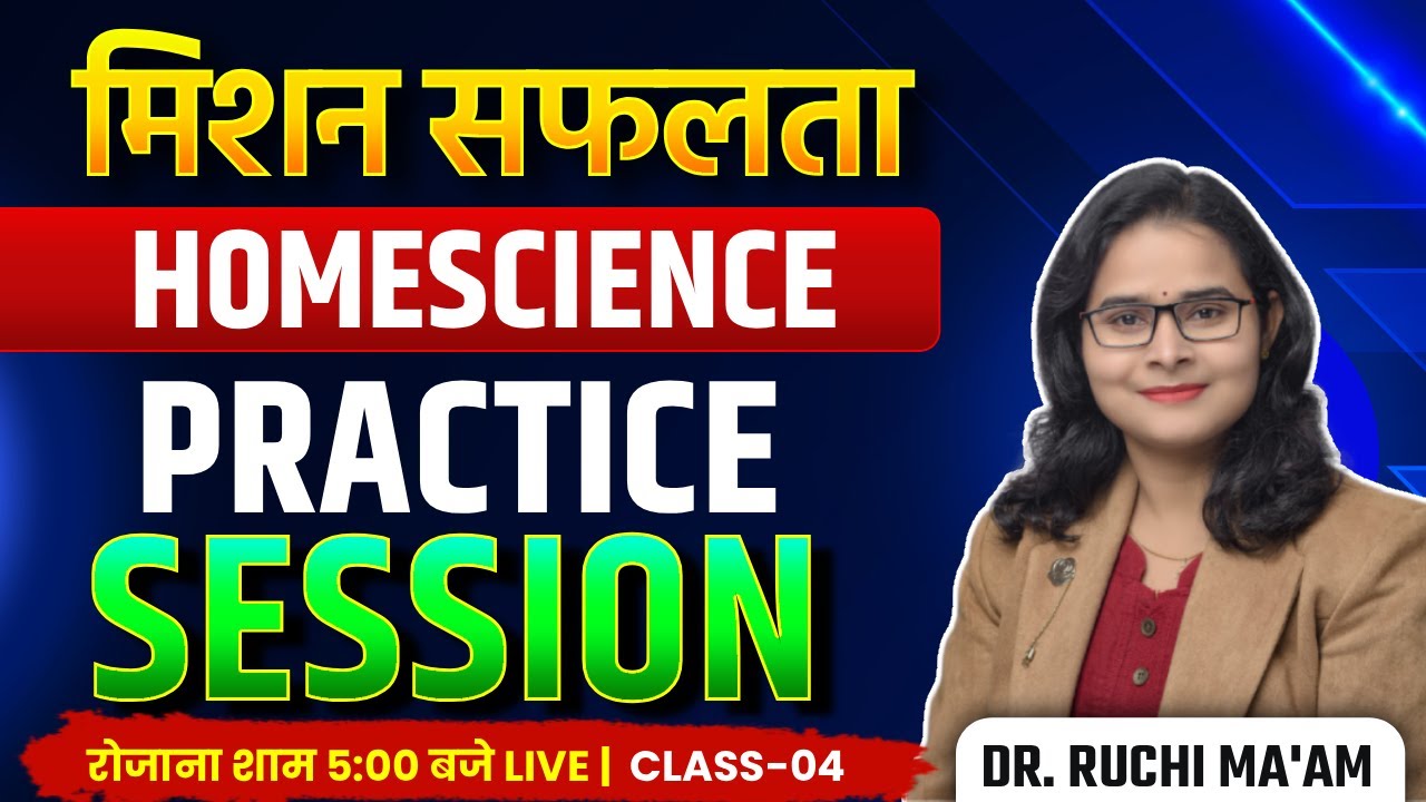 Mission Success Series | Home Science Practice Class-04 by Dr. Ruchi Ma'am