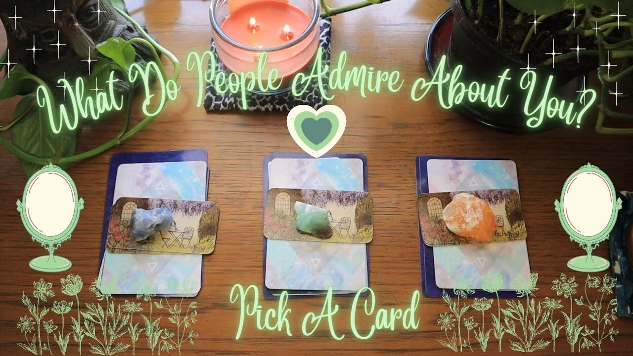 💗What do People Admire About You?💗Very Detailed 🔮Timeless Pick A Card🔮👁