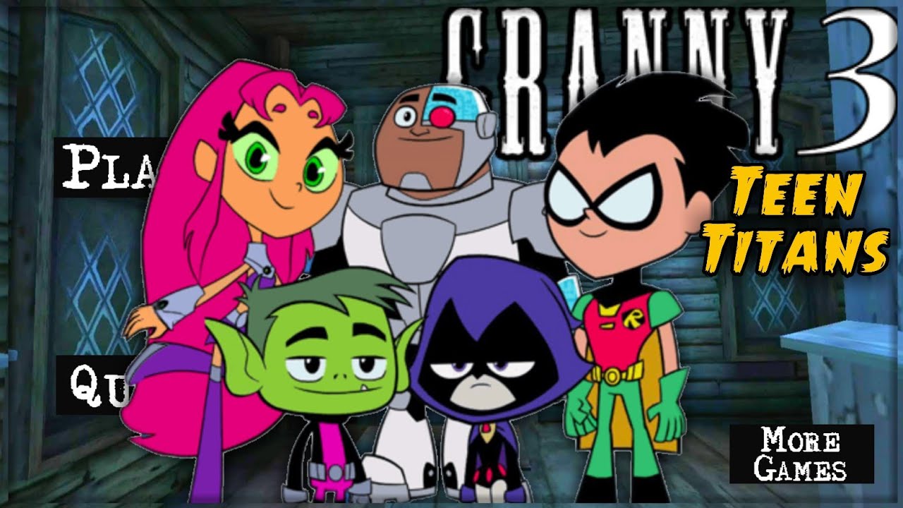 Granny 3 is Teen Titans Go!