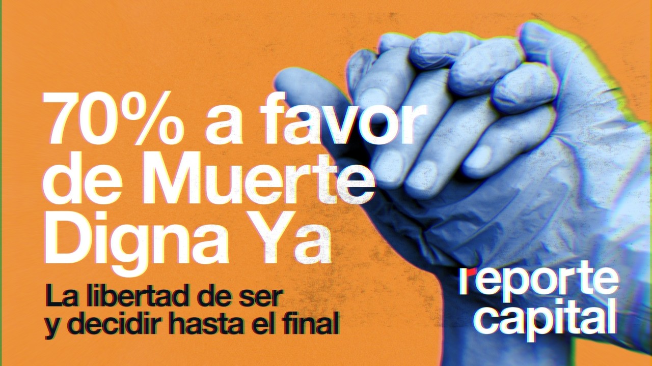 70% de mexicanos a favor de la iniciativa Muerte Digna Ya. #ReporteCapital