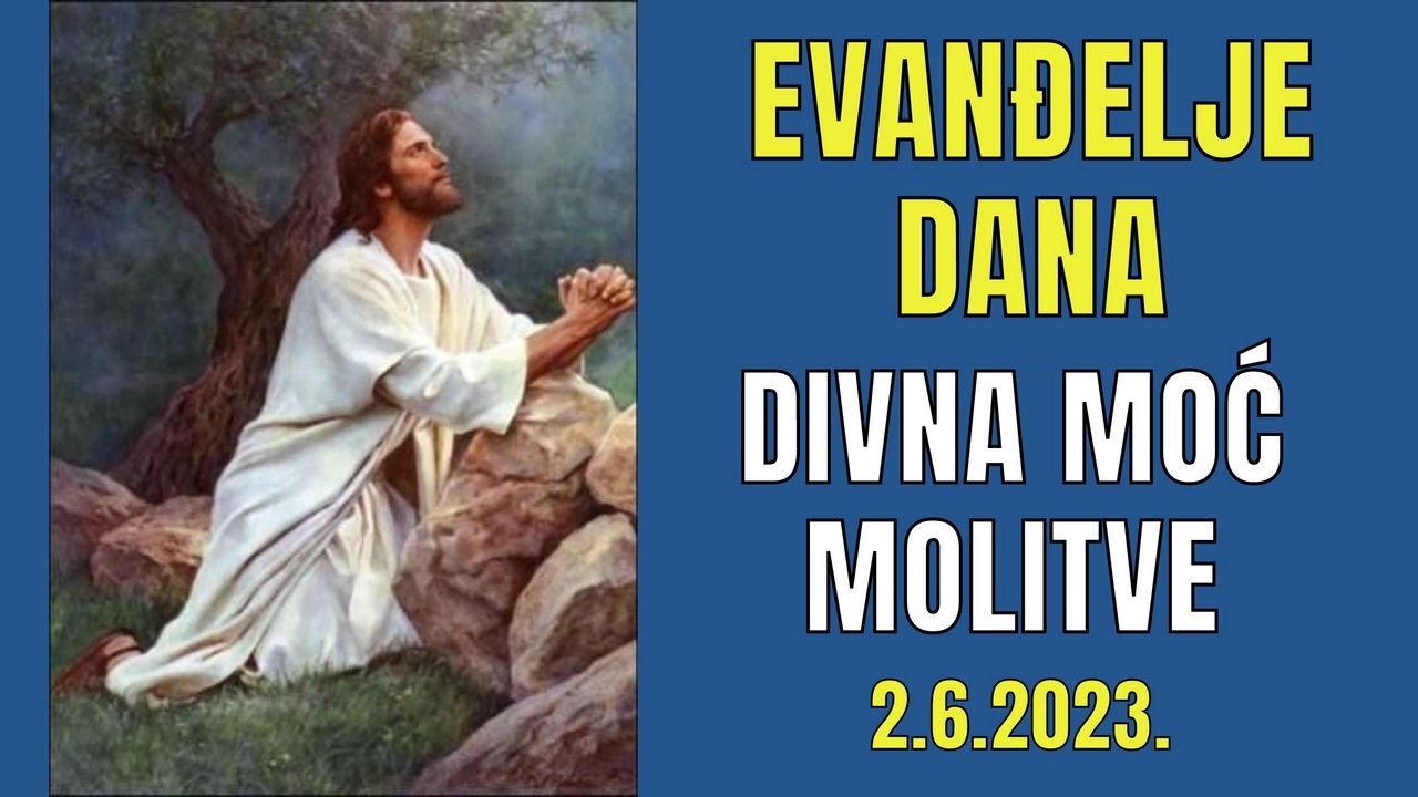 EVANĐELJE DANA - DIVNA MOĆ MOLITVE