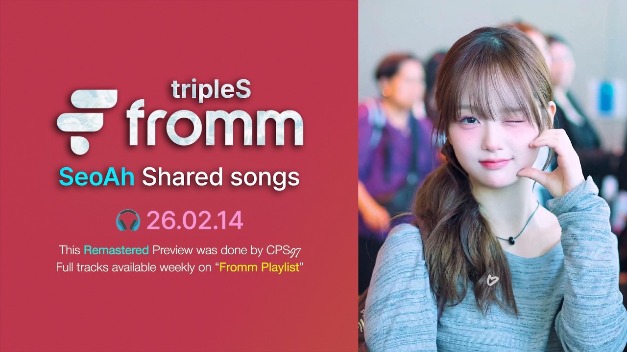 🎧26.02.14 | SeoAh Shared songs on Fromm App 💌 [EN/KR/TH]