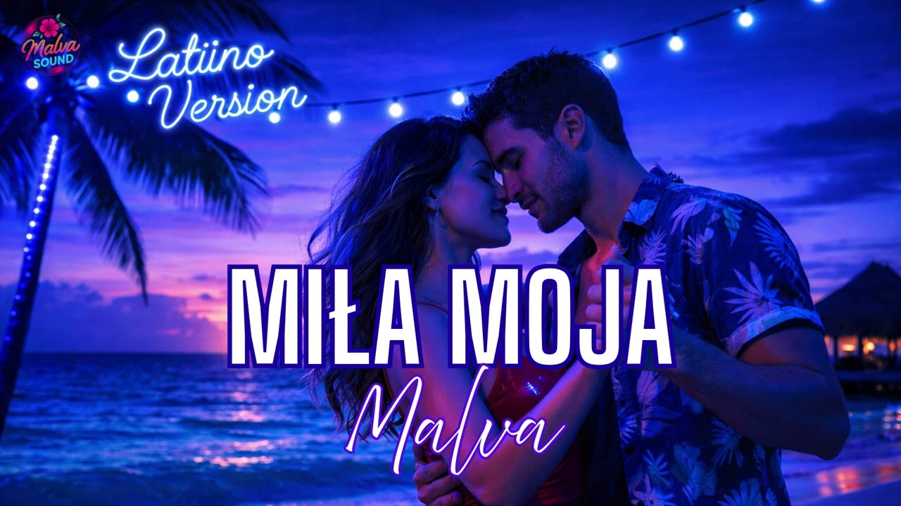 🔥Miła moja (LATINO VERSION)🔥WERSJA 2026🔥 - Malva