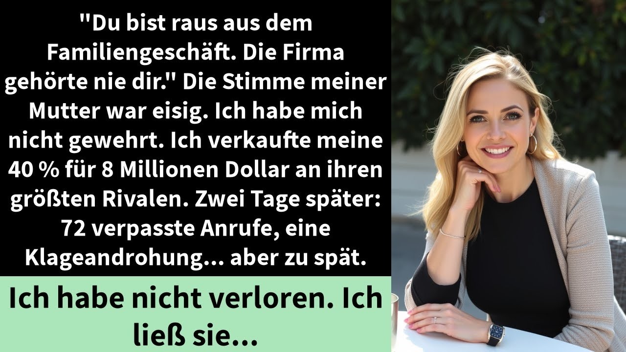 'Du bist raus aus dem Familiengeschäft  Die Firma gehörte nie dir ' Die Stimme meiner Mutter war