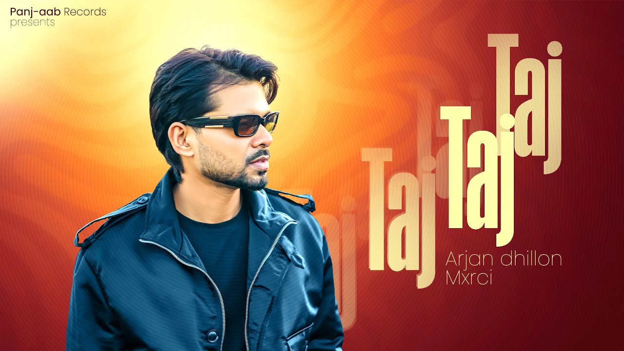 Taj By Arjan Dhillon (Album) Punjabi Song