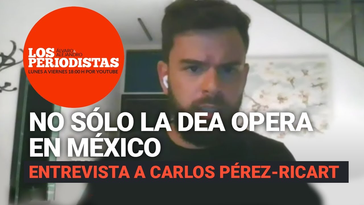 Hay una docena de agencias de EU con algún tipo de presencia en México: Pérez Ricart