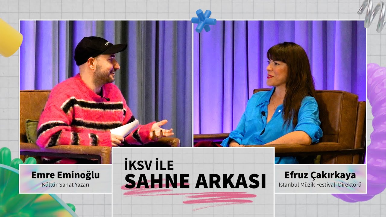 İKSV ile Sahne Arkası: Emre Eminoğlu ve Efruz Çakırkaya ile 53. İstanbul Müzik Festivali