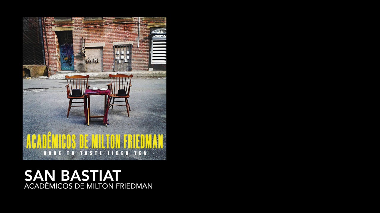 San Bastiat - Acadêmicos de Milton Friedman