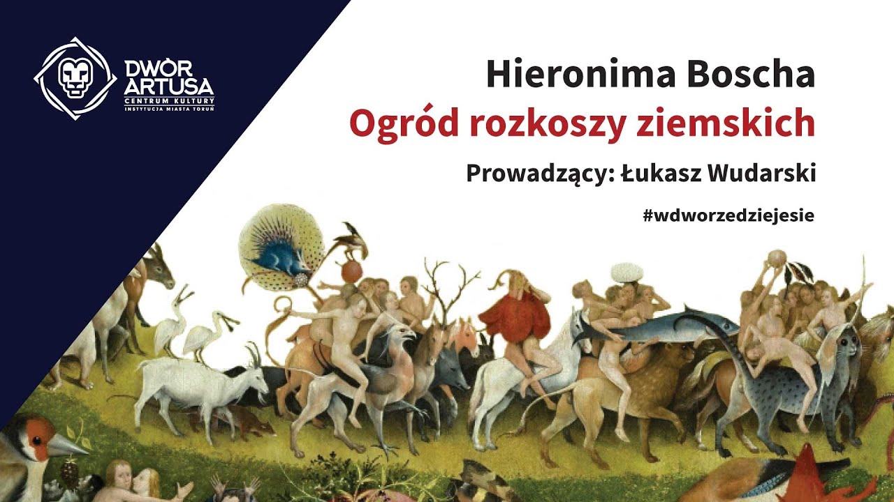 Sztuka w Artusie - Hieronima Boscha Ogród rozkoszy ziemskich [CAŁY WYKŁAD]