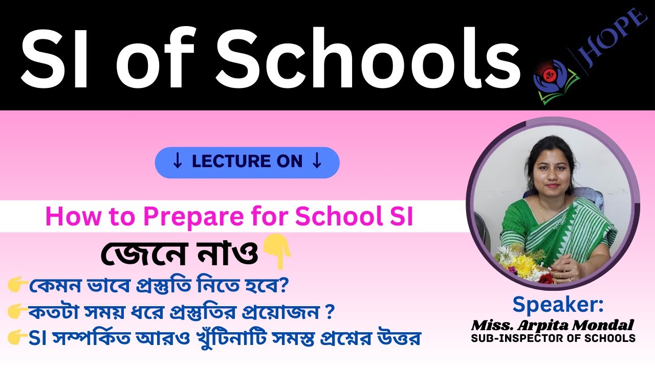 Lecture on How to Prepare School SI | Self Experience, Exam Pattern & Preparation | By Arpita Mondal