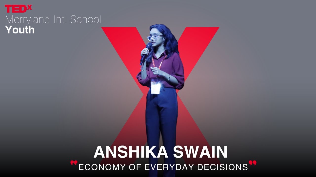 The economy of everyday decisions | Anshika Swain | TEDxMerryland Intl School Youth