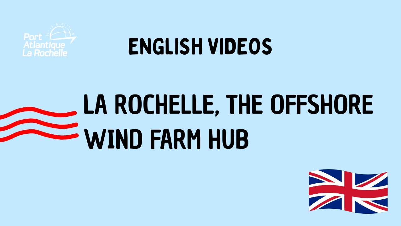La Rochelle, the offshore wind farm hub