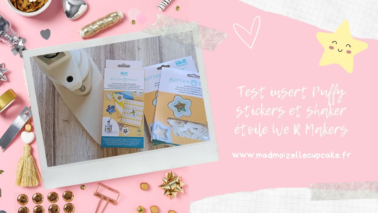 Test de l'insert Puffy Stickers & Shaker Shape Etoile de We R Makers (Button Press)
