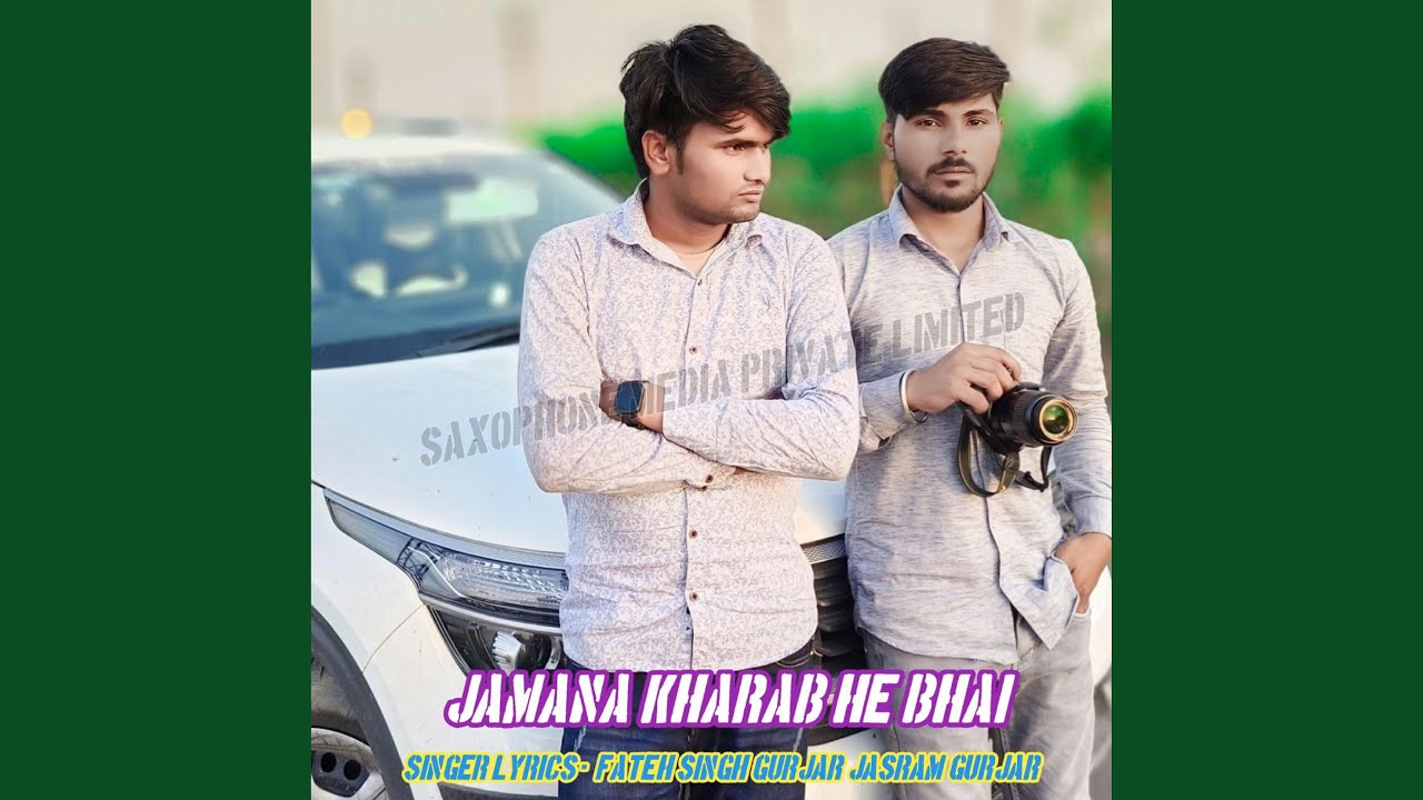 Jamana Kharab He Bhai
