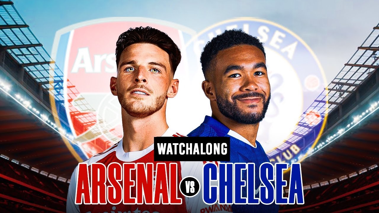 ARSENAL VS CHELSEA - LIVE WATCHALONG ( Premier League 2025-26)