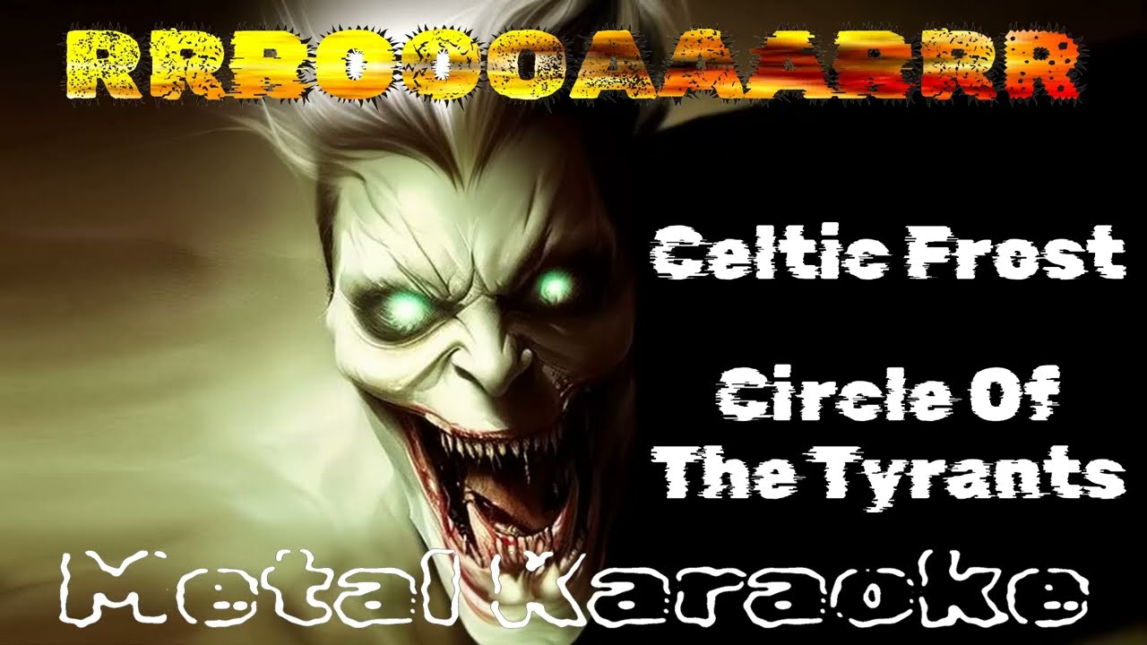 Celtic Frost – Circle Of The Tyrants {Karaoke version — Instrumental with lyrics}