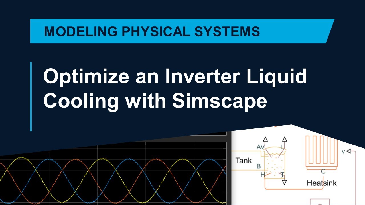 Optimize an Inverter Liquid Cooling System with Simscape