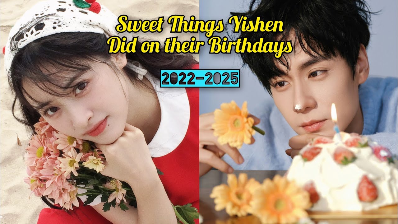 Continuation of Part 4: Yishen is Real | Sweet Things Hu Yitian and Shen Yue Did on their Birthdays